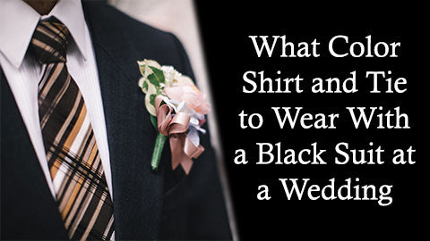 What Color Shirt and Tie to Wear With a Black Suit at a